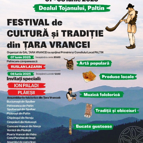 Festivalul de cultură și tradiție din Tara Vrancei &quot;Glasul obstilor vrancene&quot; va avea loc pe Dealul Tojanului în perioada 7-8 iunie 2025, potrivit site-ului jurnaldevrancea.ro. Evenimentul, organizat de GAL Tara Vrancei în colaborare cu Primăria și Consiliul Local Paltin, cu sprijinul Centrului Cultural Vrancea, își propune să promoveze valorile și tradițiile locale.